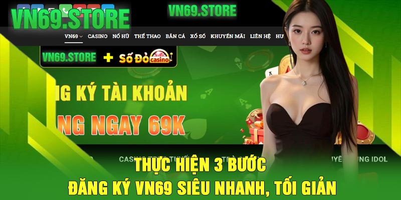 Thực Hiện 3 Bước Đăng Ký VN69 Siêu Nhanh, Tối Giản