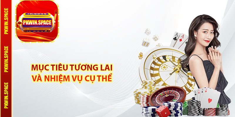 Mục Tiêu Tương Lai Và Nhiệm Vụ Cụ Thể