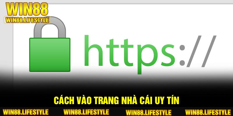 Cách vào trang nhà cái uy tín