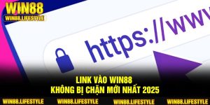 Link vào Win88 không bị chặn mới nhất 2025
