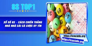Xổ Số 8S – Cách Chiến Thắng Nhà nhà Cái Cá Cược Uy Tín